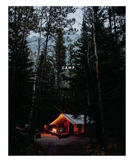 CAMP: Stories and Itineraries for Sleeping Under the Stars
