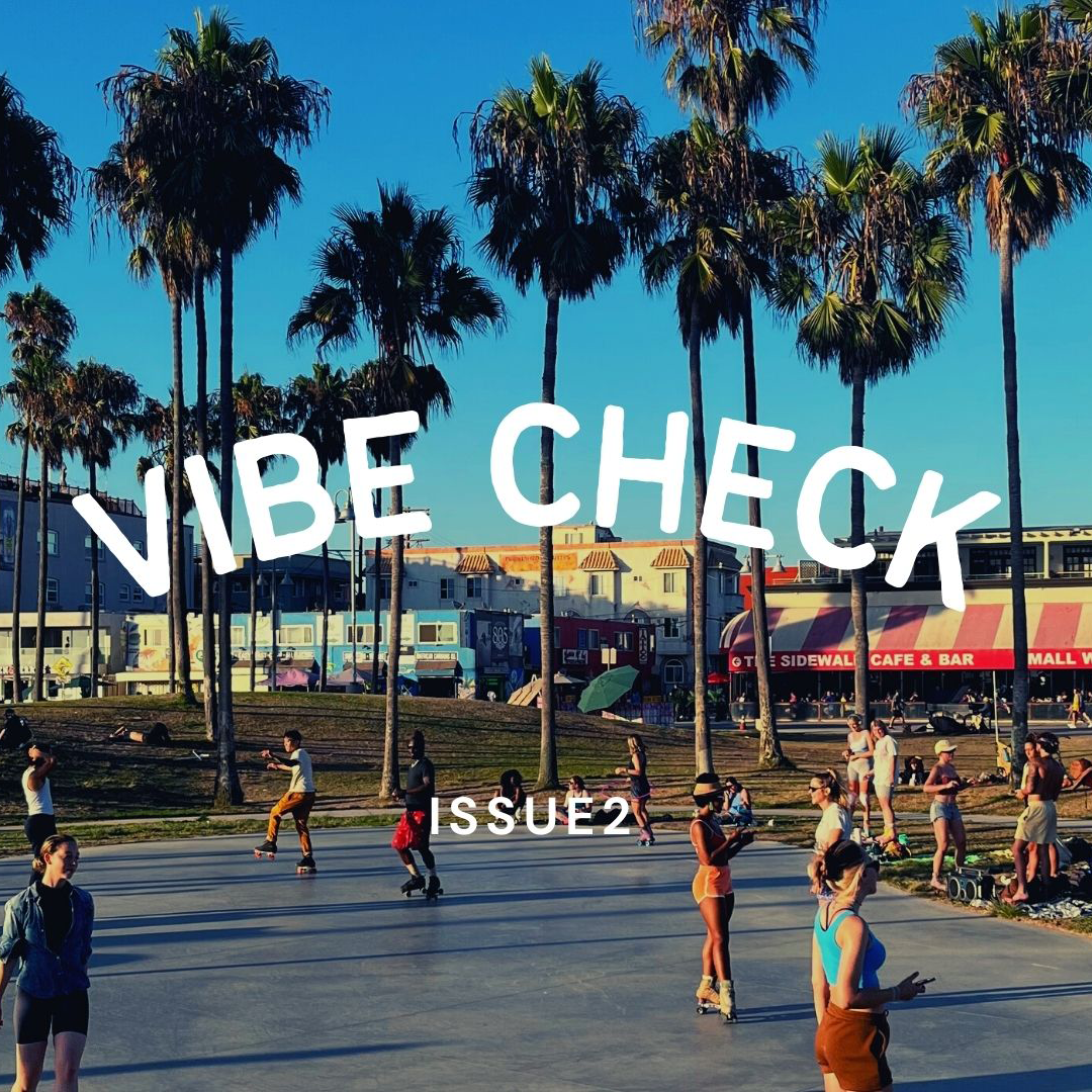 Vibe Check: Issue 2