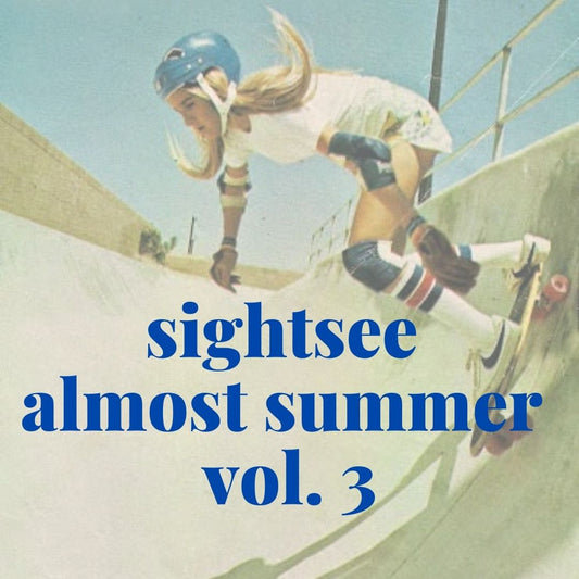 Sightsee Almost Summer Vol. 3